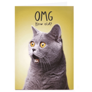 OMG How Old Shocked Cat Birthday Card from Card Factory showing a surprised cat design
